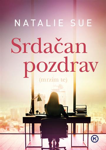 Knjiga Srdačan pozdrav (mrzim te) autora Natalie Sue izdana 2025 kao tvrdi uvez dostupna u Knjižari Znanje.