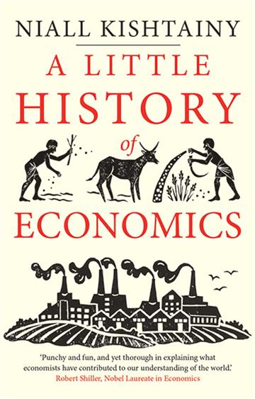 Knjiga Little History of Economics autora Niall Kishtainy izdana 2018 kao meki uvez dostupna u Knjižari Znanje.