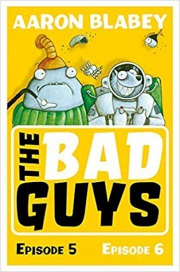 Knjiga Bad Guys: Episodes 5 and 6 autora Aaron Blabey izdana 2018 kao meki uvez dostupna u Knjižari Znanje.