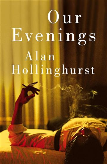 Knjiga Our Evenings autora Alan Hollinghurst izdana 2024 kao meki uvez dostupna u Knjižari Znanje.