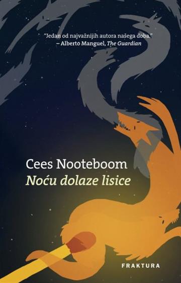 Knjiga Noću dolaze lisice autora Cees Nooteboom izdana 2015 kao tvrdi uvez dostupna u Knjižari Znanje.