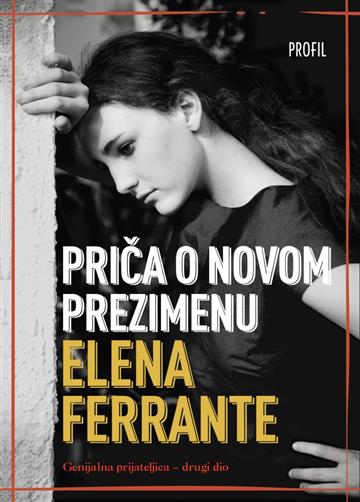 Knjiga Priča o novom prezimenu autora Elena Ferrante izdana 2017 kao meki uvez dostupna u Knjižari Znanje.