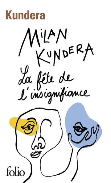 Knjiga La fete de l'insignifiance autora Milan Kundera izdana 2015 kao meki uvez dostupna u Knjižari Znanje.