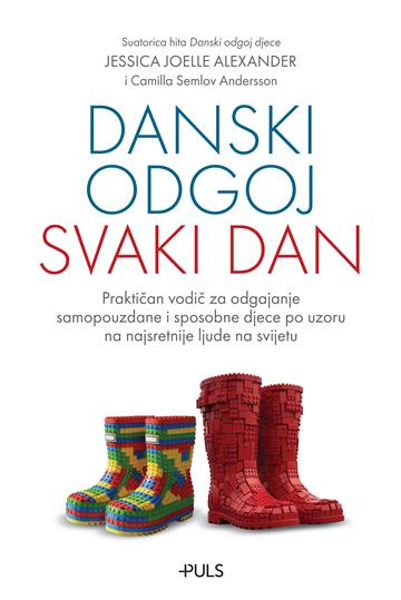 Knjiga Danski odgoj svaki dan autora Jessica Joelle Alexander; Camilla Semlov Andersson izdana 2025 kao meki uvez dostupna u Knjižari Znanje.