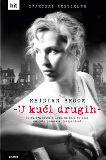 Knjiga U kući drugih autora Rhidian Brook izdana 2018 kao tvrdi uvez dostupna u Knjižari Znanje.