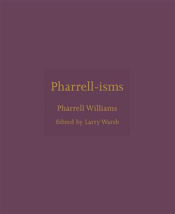 Knjiga Pharrell-isms autora Pharrell Williams izdana 2023 kao tvrdi uvez dostupna u Knjižari Znanje.