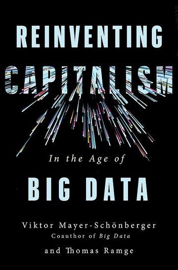 Knjiga Reinventing Capitalism In The Age Of Big Data autora Viktor Mayer-Schonberger, Thomas Ramge izdana 2018 kao meki uvez dostupna u Knjižari Znanje.