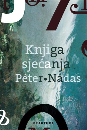 Knjiga Knjiga sjećanja autora Péter Nádas izdana 2015 kao meki uvez dostupna u Knjižari Znanje.
