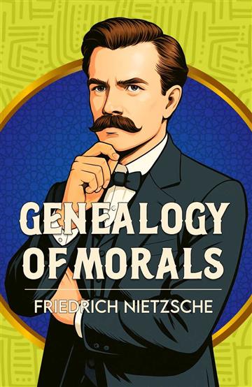Knjiga Genealogy of Moral autora Friedrich Nietzsche izdana 2025 kao meki uvez dostupna u Knjižari Znanje.