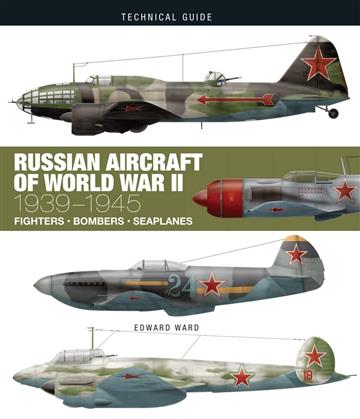 Knjiga Russian Aircraft of World War II: 1939-1945 (Technical Guides) autora Edward Ward izdana 2021 kao tvrdi uvez dostupna u Knjižari Znanje.