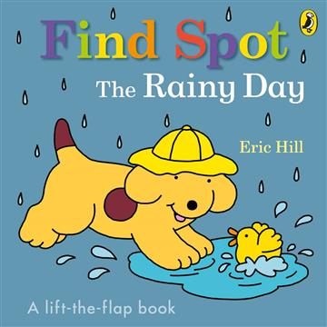 Knjiga Find Spot: The Rainy Day autora Eric Hill izdana 2023 kao tvrdi uvez dostupna u Knjižari Znanje.