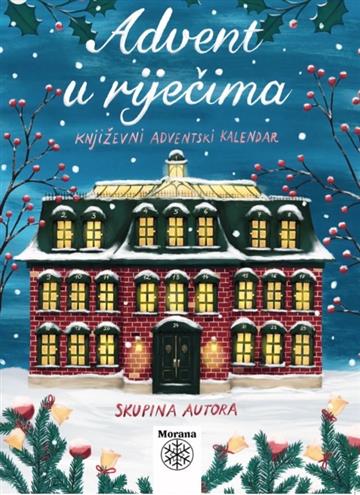 Knjiga Advent u riječima autora Grupa autora izdana 2025 kao meki uvez dostupna u Knjižari Znanje.
