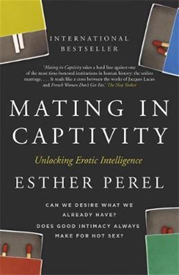 Knjiga Mating in Captivity autora Esther Perel izdana 2007 kao meki uvez dostupna u Knjižari Znanje.