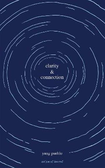 Knjiga Clarity and Connection autora Yung Pueblo izdana 2021 kao meki uvez dostupna u Knjižari Znanje.