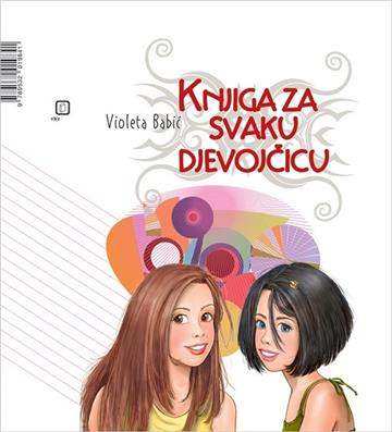Knjiga Knjiga za svaku djevojčicu autora Violeta Babić izdana 2010 kao meki uvez dostupna u Knjižari Znanje.
