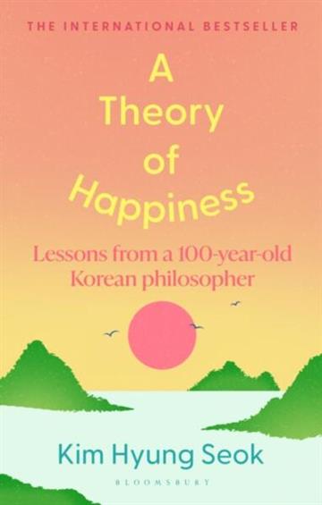 Knjiga Theory of Happiness autora Hyung-Seok Kim izdana 2026 kao tvrdi uvez dostupna u Knjižari Znanje.