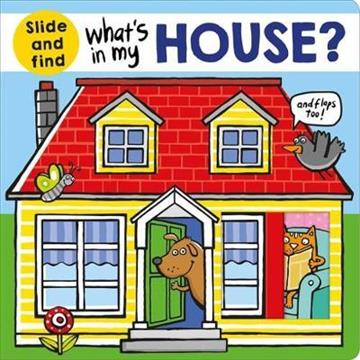 Knjiga What's in my House autora  Roger Priddy izdana 2018 kao tvrdi uvez dostupna u Knjižari Znanje.