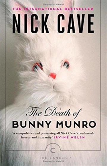 Knjiga The Death of Bunny Munro autora Nick Cave izdana 2014 kao meki uvez dostupna u Knjižari Znanje.
