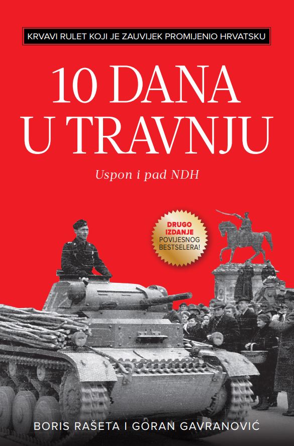 Knjiga 10 dana u travnju – 2. izdanje autora Boris Rašeta i Goran Gavranović izdana 2021 kao meki uvez dostupna u Knjižari Znanje.