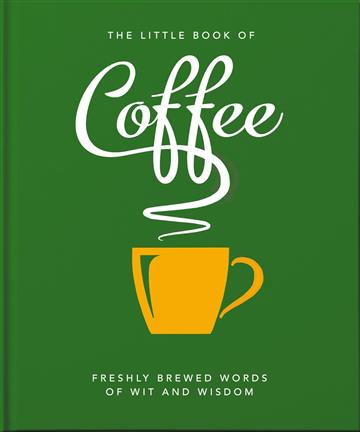 Knjiga Little Book of Coffee: No filter autora Orange Hippo izdana 2021 kao tvrdi uvez dostupna u Knjižari Znanje.