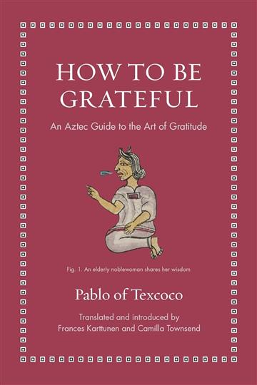 Knjiga How to Be Grateful autora Pablo of Texcoco izdana 2025 kao tvrdi uvez dostupna u Knjižari Znanje.