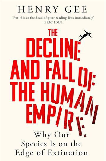 Knjiga Decline and Fall of the Human Empire autora Henry Gee izdana 2026 kao meki uvez dostupna u Knjižari Znanje.