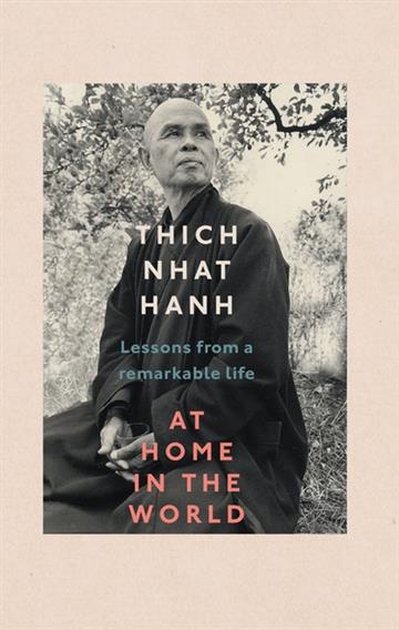 Knjiga At Home In The World autora Thich Nhat Hanh izdana 2022 kao tvrdi uvez dostupna u Knjižari Znanje.