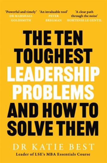 Knjiga Ten Toughest Leadership Problems autora Katie Best izdana 2026 kao meki uvez dostupna u Knjižari Znanje.
