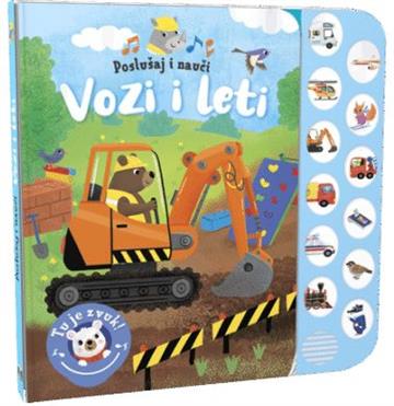 Knjiga Poslušaj i nauči - Vozi i leti autora Grupa autora izdana 2025 kao tvrdi uvez dostupna u Knjižari Znanje.