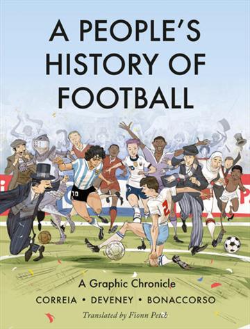 Knjiga People's History of Football: Graphic Chronicle autora Mickael Correia izdana 2026 kao meki uvez dostupna u Knjižari Znanje.