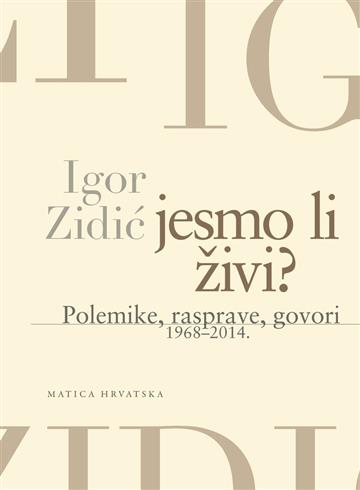 Knjiga Jesmo li živi? autora Igor Zidić izdana 2022 kao tvrdi uvez dostupna u Knjižari Znanje.