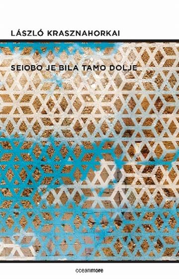 Knjiga Seiobo je bila tamo dolje autora László Krasznahorkai izdana 2016 kao Meki dostupna u Knjižari Znanje.