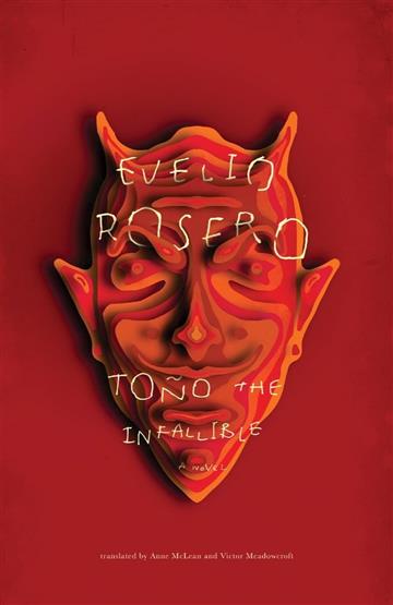 Knjiga Tono the Infallible autora Evelio Rosero izdana 2022 kao meki uvez dostupna u Knjižari Znanje.