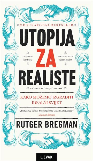 Knjiga Utopija za realiste autora Rutger Bregman izdana 2017 kao meki uvez dostupna u Knjižari Znanje.