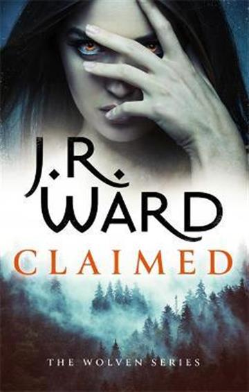 Knjiga Claimed (Lair of the Wolven #1) autora J. R. Ward izdana 2021 kao meki uvez dostupna u Knjižari Znanje.