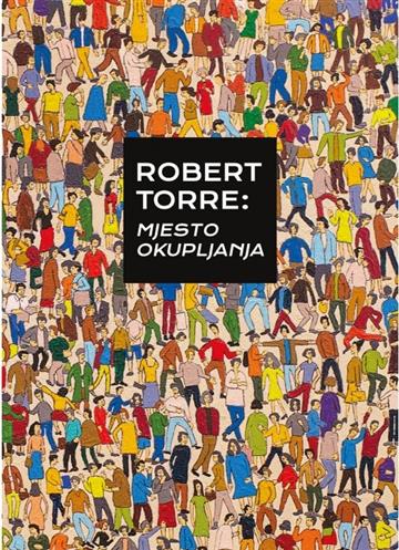 Knjiga Mjesto okupljanja autora Robert Torre izdana 2024 kao meki uvez dostupna u Knjižari Znanje.