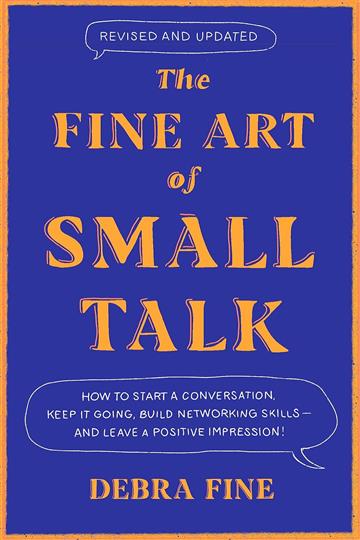 Knjiga Fine Art Of Small Talk autora Debra Fine izdana 2023 kao meki uvez dostupna u Knjižari Znanje.