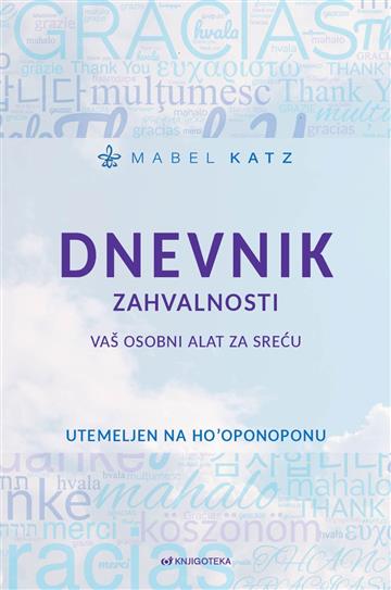 Knjiga Dnevnik zahvalnosti autora Mabel Katz izdana 2025 kao meki dostupna u Knjižari Znanje.