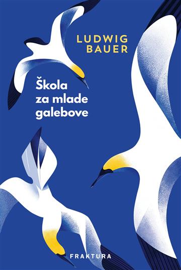 Knjiga Škola za mlade galebove autora Ludwig Bauer izdana 2026 kao tvrdi uvez dostupna u Knjižari Znanje.