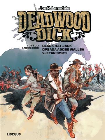 Knjiga Deadwood Dick 03 / Black Hat Jack, Opsada Adobe Wallsa, Vjetar smrti autora Stefano Andreucci, Mauro Boselli izdana 2020 kao Tvrdi uvez dostupna u Knjižari Znanje.