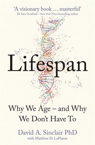 Knjiga Lifespan autora David Sinclair izdana 2019 kao meki uvez dostupna u Knjižari Znanje.