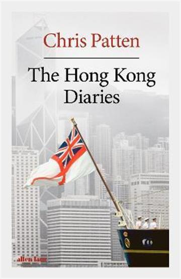 Knjiga Hong Kong Diaries autora Chris Patten izdana 2022 kao tvrdi uvez dostupna u Knjižari Znanje.