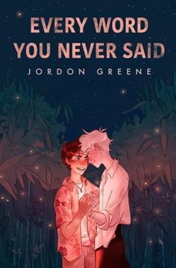 Knjiga Every Word You Never Said autora Jordon Greene izdana 2022 kao meki uvez dostupna u Knjižari Znanje.
