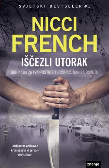Knjiga Iščezli utorak autora Nicci French izdana 2013 kao meki uvez dostupna u Knjižari Znanje.