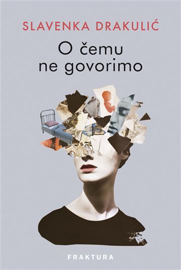 Knjiga O čemu ne govorimo autora Slavenka Drakulić izdana 2024 kao tvrdi uvez dostupna u Knjižari Znanje.