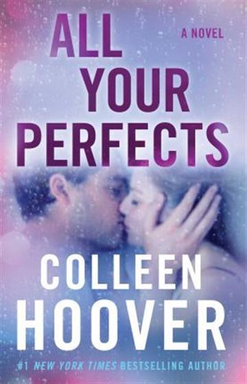 Knjiga All Your Perfects autora Colleen Hoover izdana 2018 kao meki uvez dostupna u Knjižari Znanje.
