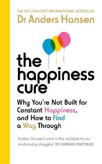 Knjiga Happiness Cure autora Anders Hansen izdana 2023 kao meki uvez dostupna u Knjižari Znanje.