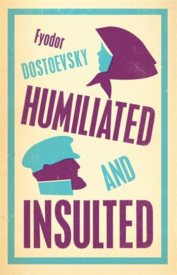 Knjiga Humiliated and Insulted autora Fyodor Dostoevsky izdana 2019 kao meki uvez dostupna u Knjižari Znanje.