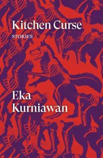 Knjiga Kitchen Curse: Stories autora Eka Kurniawan izdana 2019 kao meki uvez dostupna u Knjižari Znanje.