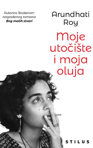 Knjiga Moje utočište i moja oluja autora Arundhati Roy izdana 2025 kao meki uvez dostupna u Knjižari Znanje.